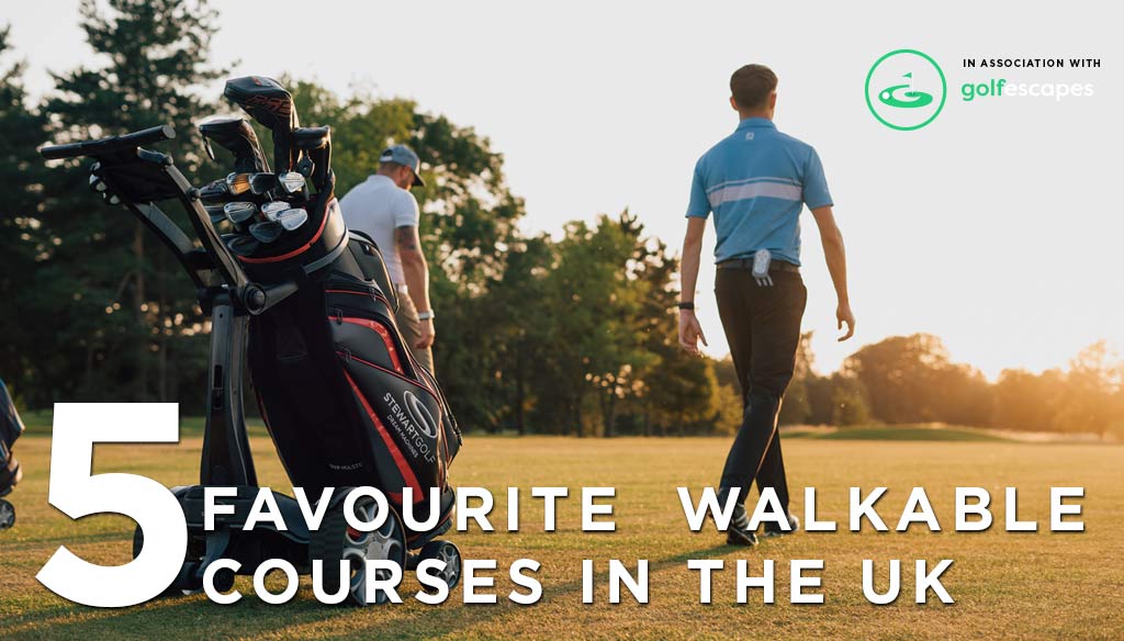 5 Of Our Favourite Walkable Courses | UK