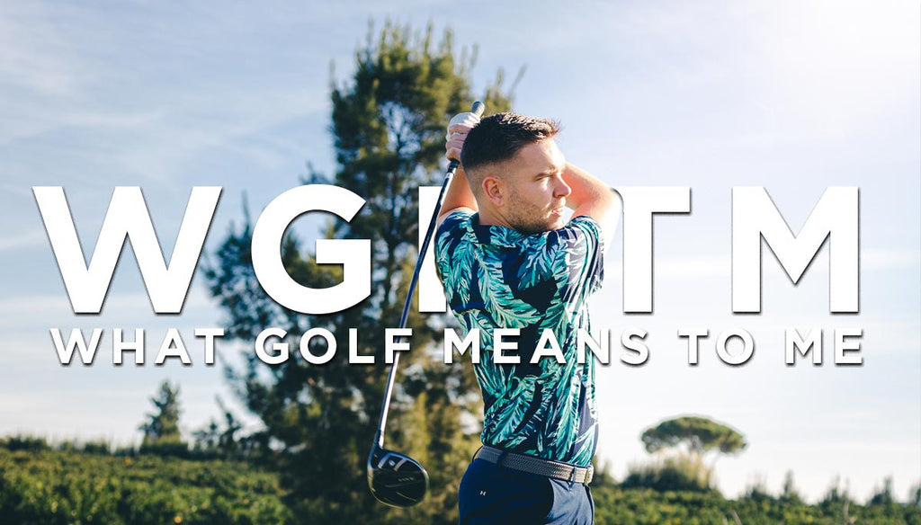 What Golf Means To Me - Stuart Ridley